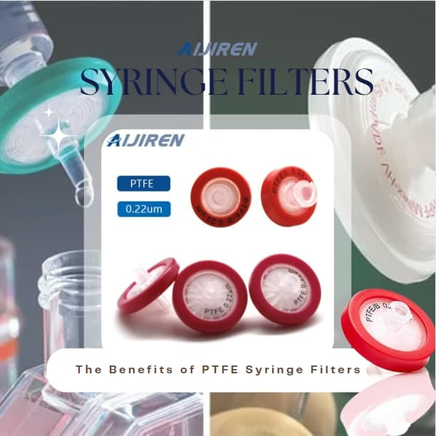 Exploring the Benefits of PTFE Syringe Filters for Challenging Samples