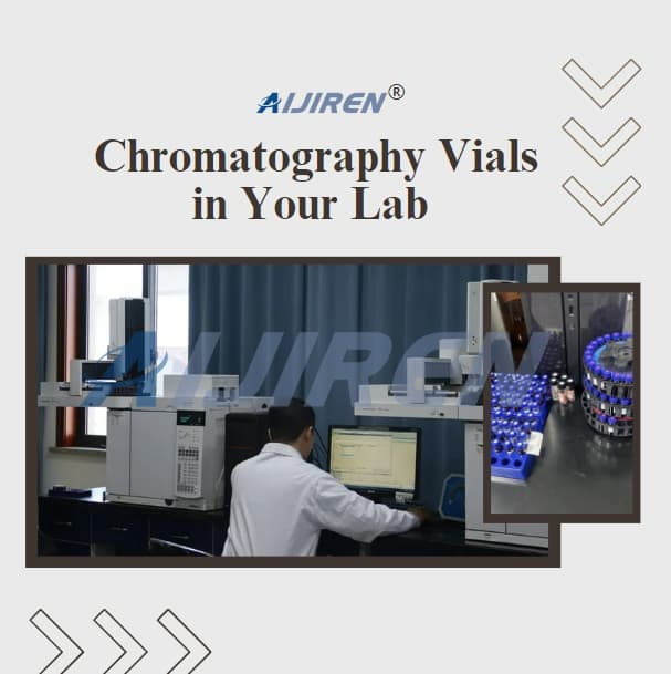 10 Reasons to Use Chromatography Vials in Your Lab