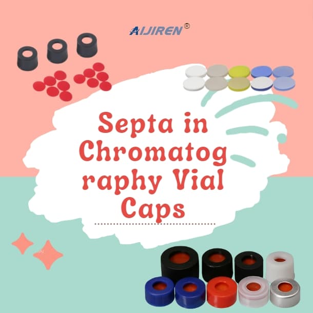 Aging Resistance Performance of Septa in Chromatography Vial Caps