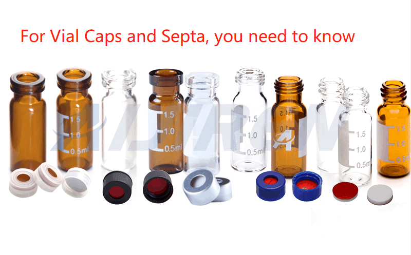 For HPLC  Vial Caps and Septa, you need to know