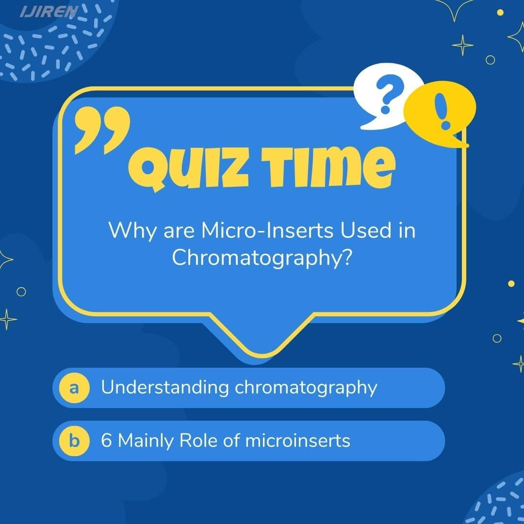 Why are Micro-Inserts Used in Chromatography?