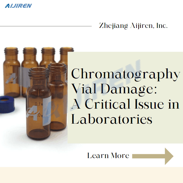Chromatography Vial Damage: A Critical Issue in Laboratories