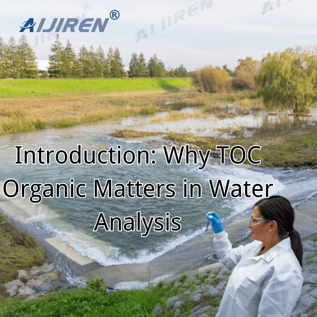 Why TOC Organic Matters in Water Analysis