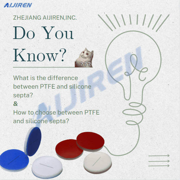 What is the difference between PTFE and silicone septa?