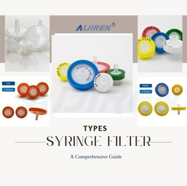 Syringe Filter Types: A Comprehensive Guide