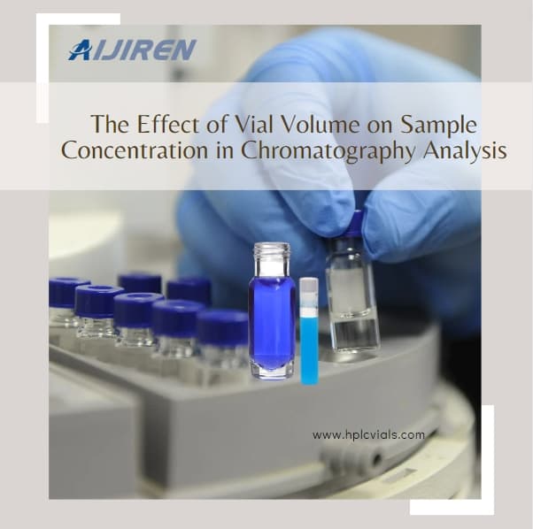 The Effect of Vial Volume on Sample Concentration in Chromatography Analysis