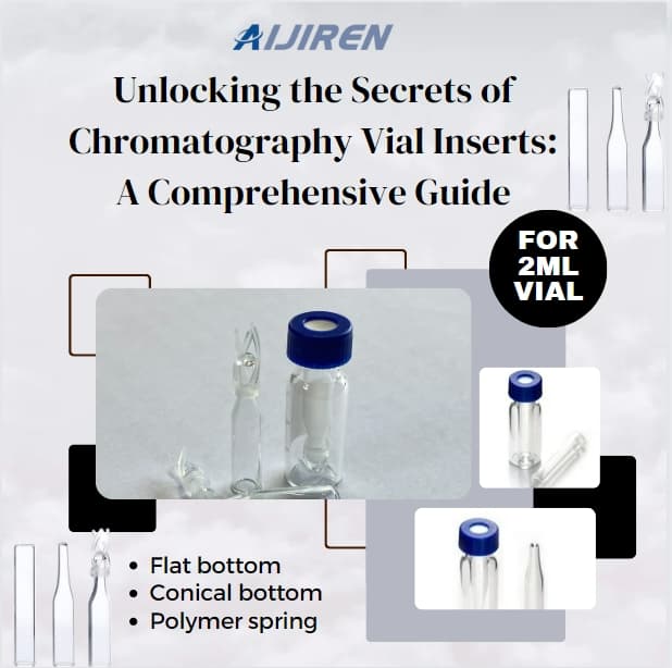 Unlocking the Secrets of Chromatography Vial Inserts: A Comprehensive Guide