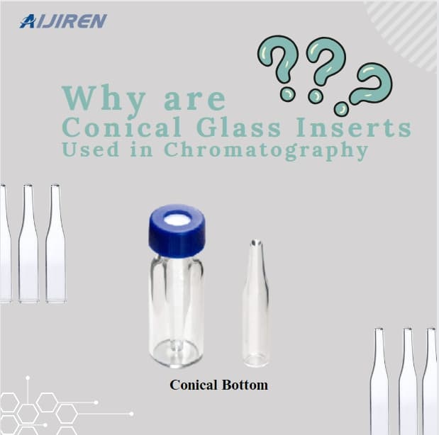 Why are Conical Glass Inserts Used in Chromatography?